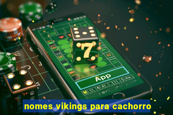 nomes vikings para cachorro